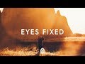 Phil wickham  eyes fixed lyrics