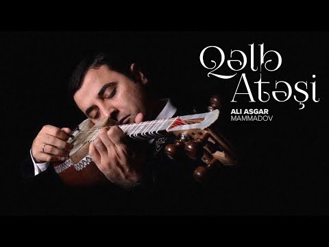 Ali Asgar Mammadov — Qəlb Atəşi