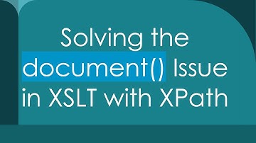 Solving the document() Issue in XSLT with XPath