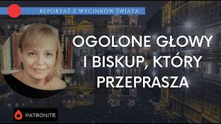 Ogolone głowy i biskup, który przeprasza