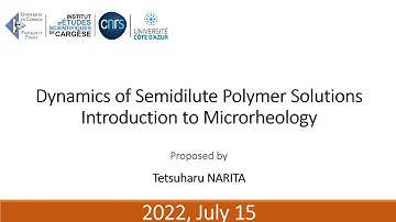 Tetsuharu Narita - Dynamics of semidilute polymer solutions | Introduction to microrheology