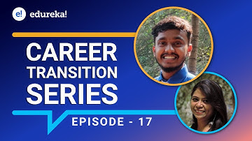 Career Transition Series - Episode 17 | Full Stack Web Development Internship Program | Edureka