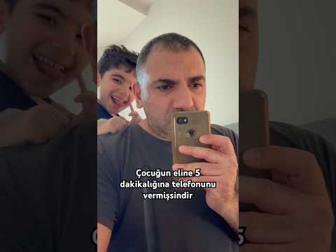 Çocuğun eline 5 dakikalığına telefonunu vermişsindir
