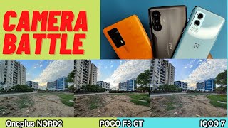 Oneplus Nord 2 vs Poco F3 GT vs Iqoo 7 Monster Edition | Camera Battle | Video Test | Zoom Test