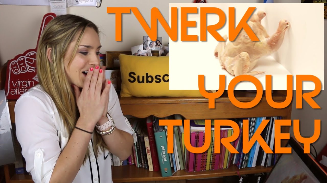 TWERK YOUR TURKEY (aka what I'm thankful for) YouTube