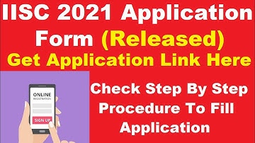 IISc 2021 Application (Started) - How to Fill IISc Admission 2021 Application Form for UG/ PG Online