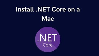 .NET Core on a Mac It's More Likely Than You Think!