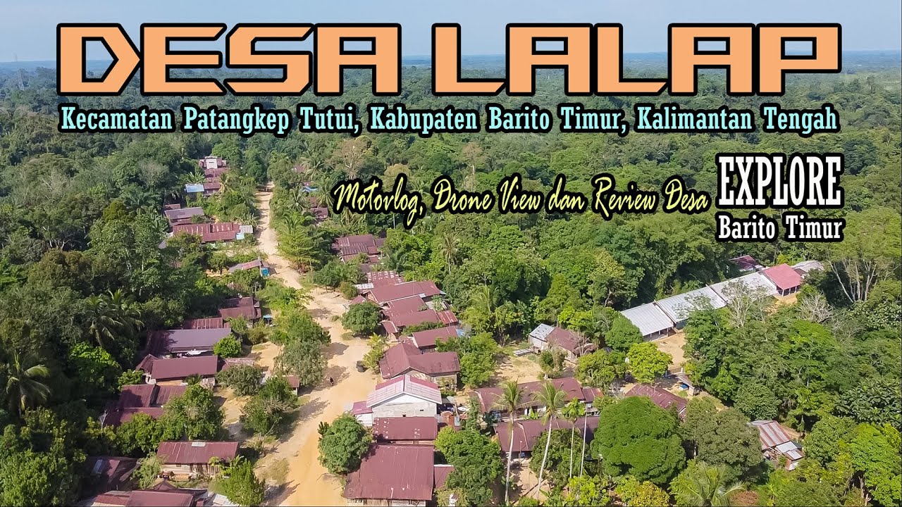 DESA LALAP || PEMUKIMAN DAYAK MAANYAN DI KEC. PATANGKEP TUTUI || BARITO TIMUR, KALTENG