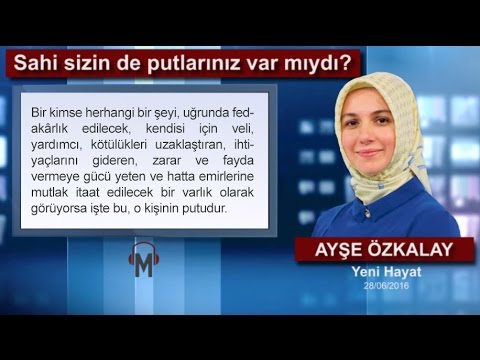 Ayşe Özkalay - Sahi sizin de putlarınız var mıydı?