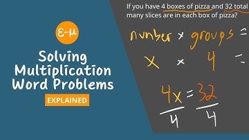 How To Solve Multiplication Word Problems (Equal Groups)