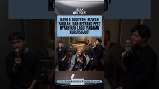 Nabila Taqiyyah Riswan Fadilah Betrand Peto Sing The Song I Prostrate To You