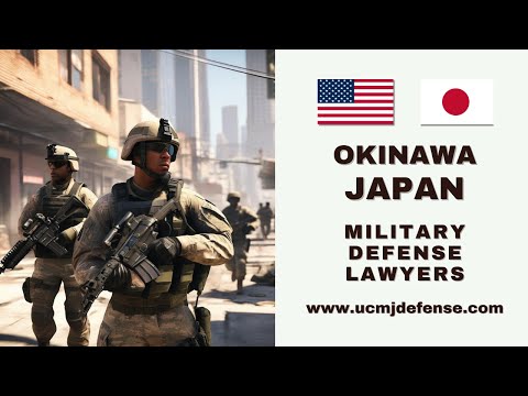 Okinawa Article 120 UCMJ: Japan Court-Martial Defense