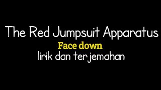 The red jumpsuit apparatus - face down (lirik terjemahan Indonesia)