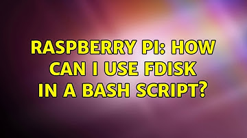 Raspberry Pi: How can I use fdisk in a bash script? (2 Solutions!!)