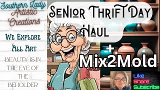 Senior Thursday Thrift Haul 🛒 Some Mix2Mold Pours 🎨 Painting and Yes Some Fails 😲