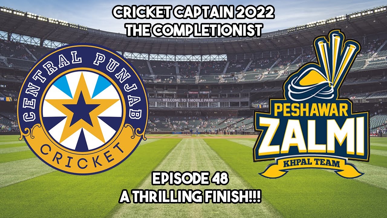 Cricket Captain 2022 - The Completionist - Episode 48 - A THRILLING FINISH!!!
