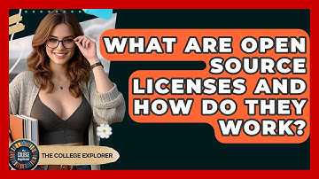 What Are Open Source Licenses And How Do They Work? - The College Explorer
