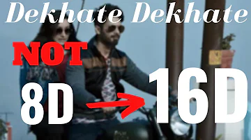 Dekhte Dekhte (16D Audio) Batti Gul Meter Chalu | Shahid Kapoor Shraddha| 8D audio 3D audio 8D song