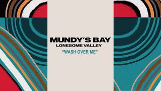 Watch Mundys Bay Wash Over Me video