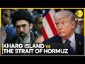Iran Vs U S Trump Threatens Kharg Island Iran Vows To Choke Strait Of Hormuz WION Iran Vs U S Trump Threatens Kharg Island Iran Vows To Choke Strait Of Hormuz WION
