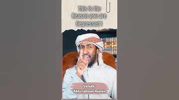 This is the Reason you are Depressed! || Ustadh Abdulrahman Hassan