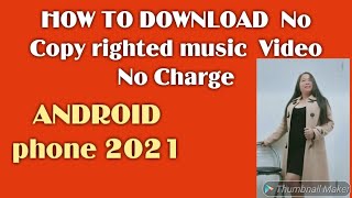 HOW TO DOWNLOAD NO COPYRIGHTED MUSIC and VIDEO/ NO CHARGE/ ANDROID 2021 screenshot 4