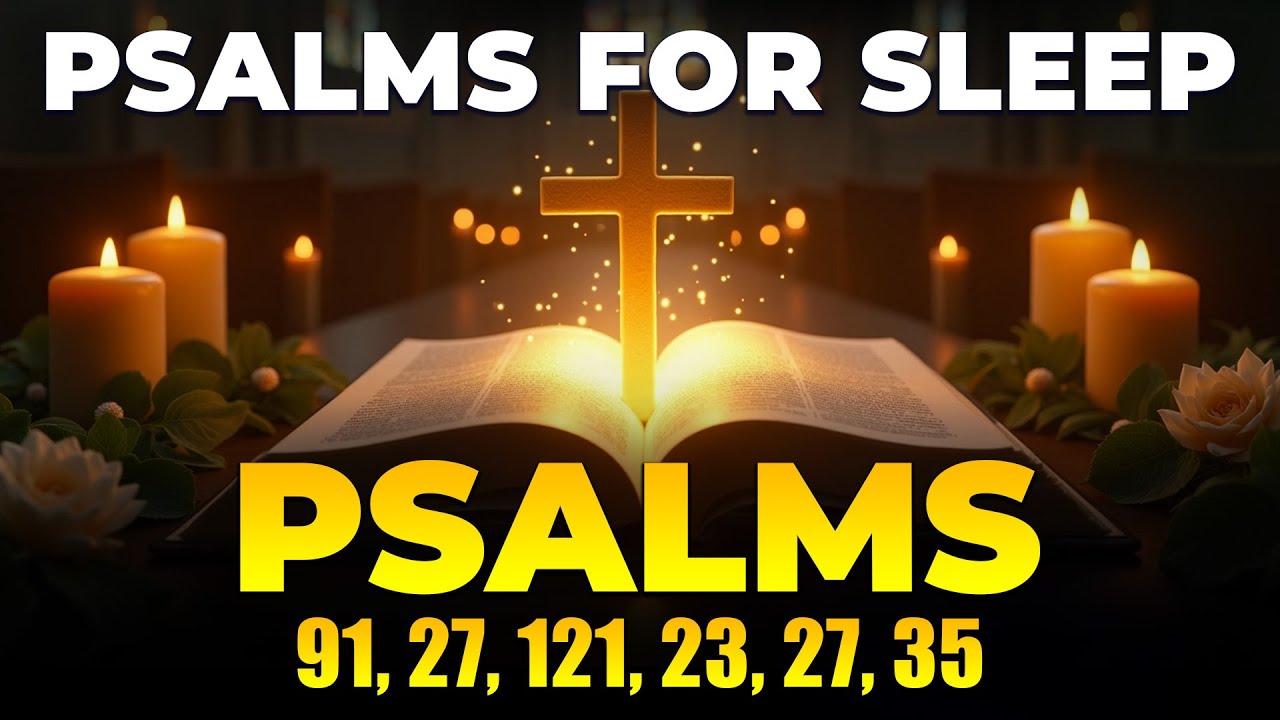 Psalms for Sleep - Psalms 91, 27, 121, 23, 27, 35 | Strong Prayer Against Witchcraft and Evil Forces