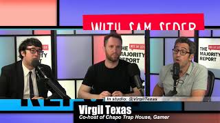 We need your help to keep providing free videos! support the majority
report's video content by going http://www.patreon.com/majorityreport,
virgil texas (@virgiltexas) from chapo trap house joins ...