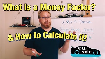 CarVice : What is a Money Factor on a lease? And how to calculate it into APR