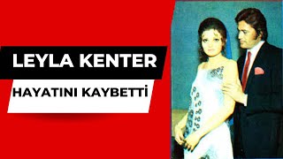 Usta oyuncu Yıldız Kenter&#39;in kızı Leyla Kenter, 70 yaşında yaşamını yitirdi.