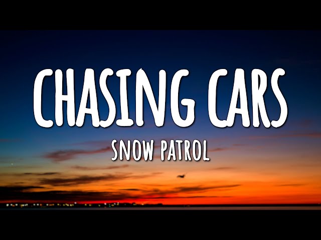 Snow Patrol - Chasing Cars (Lyrics) class=