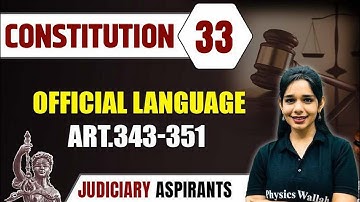 Constitution 33 | Official Language ART. 343-351 | CLAT, LLB & Judiciary Aspirants