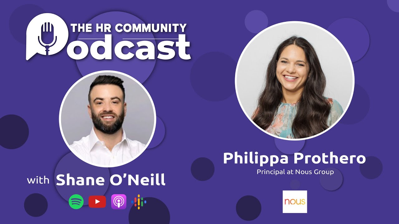 The HR Community Podcast, S4E1, Philippa Prothero, Principal , Nous Group EDIB onboarding challenges
