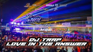 Video thumbnail of "DJ TRAP LOVE IN THE ANSWER | SPECIAL PERFOME MINIONSS AUDIO KARNAVAL NGANTANG...!!!"