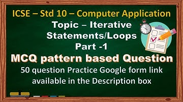 ICSE | Std 10 |Computer Application |MCQ |Iterative Statement | Part 1 |Revision of Class 9 | Solved