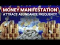 Attract Abundance of Money: Binaural Beats for Money Manifestation