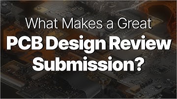 What Makes a Great PCB Design Review Submission?