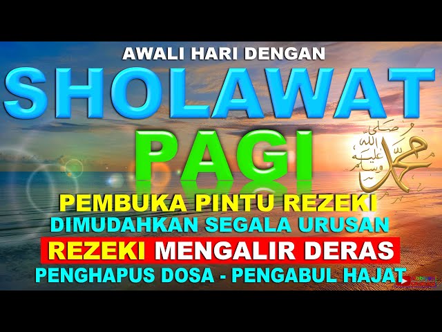 REZEKI DATANG TIDAK DISANGKA-SANGKA.! Sholawat Pagi Pembuka Pintu Rezeki Mendatangkan 1001 Kebaikan class=