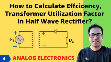 How to calculate Efficiency and Transformer utilization Factor in Half Wave Rectifier?
