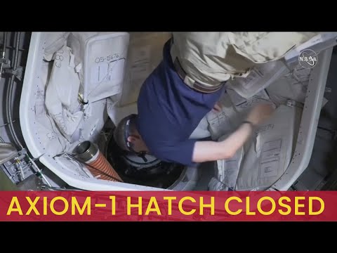 SpaceX Axiom 1 Hatch Closed I Ax 1 Return To Earth I