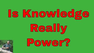 Is knowledge really power?