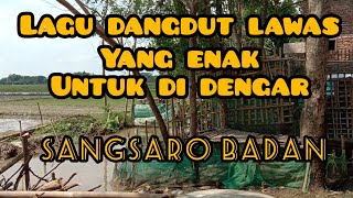 Lagu dangdut lawas SANGSARO BADAN _ H.ona sutra