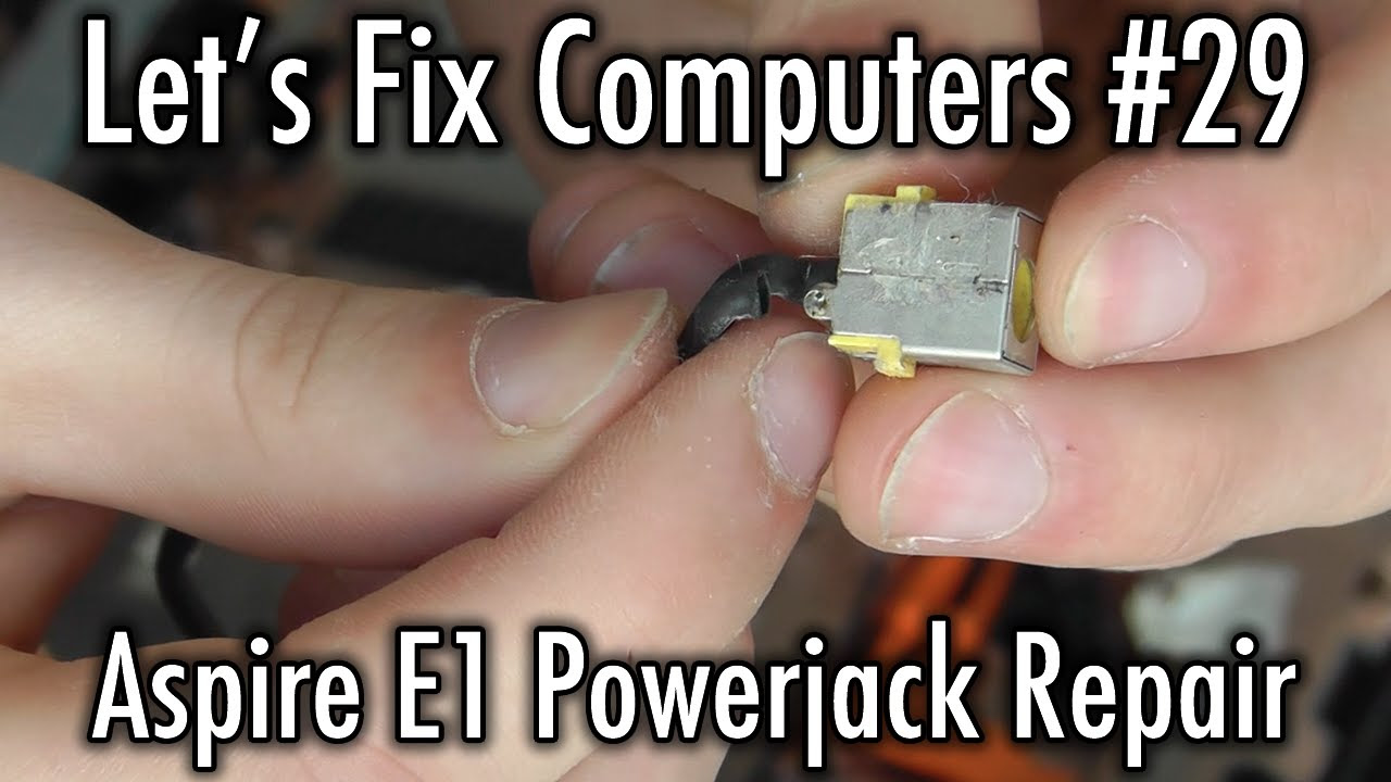 Let's Fix Computers Ep.29 - Aspire E1 Powerjack Repair