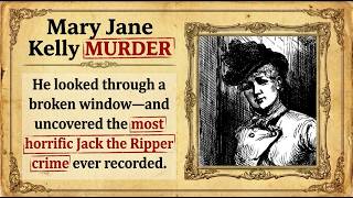 The Horrifying Murder Of Mary Jane Kelly In 1888 Whitechapel London