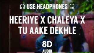 Heeriye X Chaleya X Tu Aake Dekhle (8D AUDIO) | revibe | Viral Insta Reels, TikTok Remix