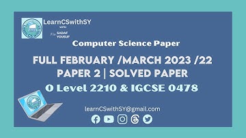 Full  IGCSE Computer Science 0478 February /March 2023 /22 Paper 2 | Solved paper
