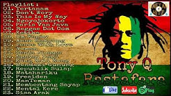 Tony Q Rastafara Full Album Musik Reggae Terbaik & Terpopuler Sepanjang Masa  - Durasi: 1:08:41. 