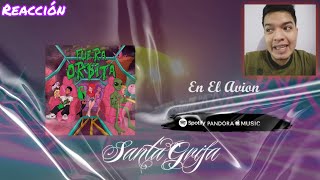 REACCIÓN - LA SANTA GRIFA // EN EL AVION // FUERA DE ORBITA (AUDIO)