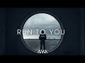 Run To You - Emotional Chill EDM | Emotional Future Bass | AVA