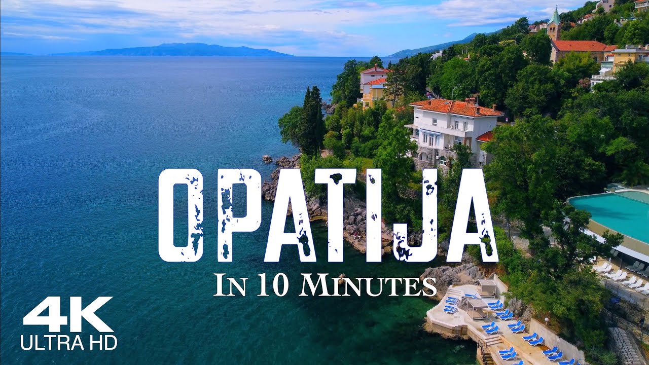 OPATIJA in 10 Minutes  Drone Aerial 4K 2024  Abbazia Hrvatska Croatia